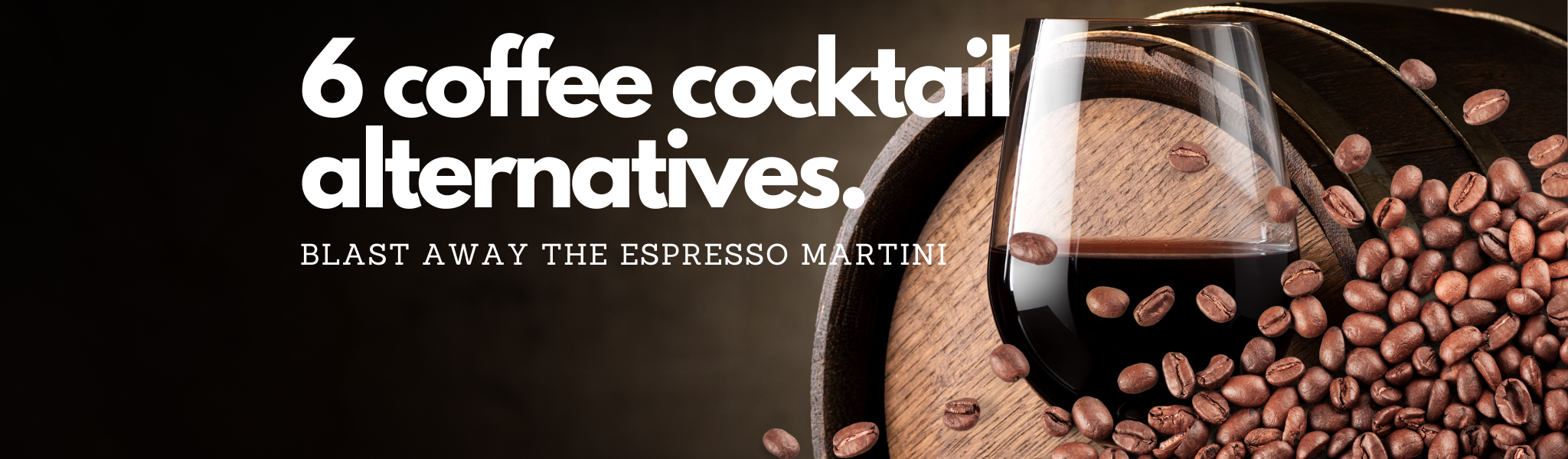 6 Coffee Cocktails That Leave the Espresso Martini Behind