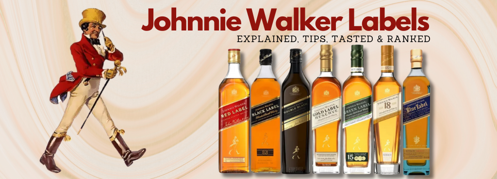Johnnie Walker Labels: Explained, Tips, Tasted & Ranked
