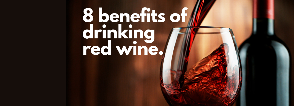 8 Health Benefits of Red Wine