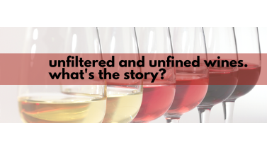 What's the difference between unfiltered and unfined wines?